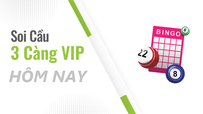 Soi cầu 3 càng VIP hôm nay